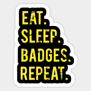 eat sleep badges repeat Sticker